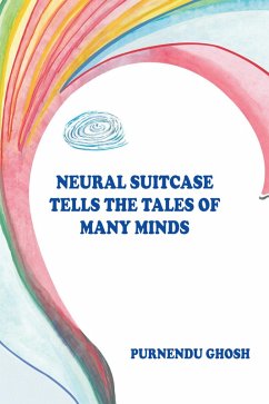 Neural Suitcase Tells the Tales of Many Minds (eBook, ePUB) - Ghosh, Purnendu
