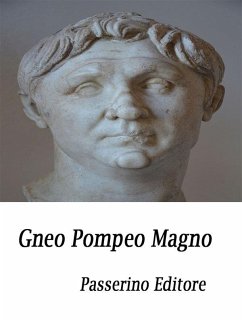 Gneo Pompeo Magno (eBook, ePUB) - Editore, Passerino