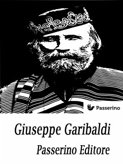 Giuseppe Garibaldi (eBook, ePUB) - Editore, Passerino