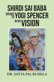 Shirdi Sai Baba Speaks to Yogi Spencer in His Vision (eBook, ePUB)