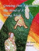 Growing Into Adulthood: The Mind of a Young Adult (eBook, ePUB)