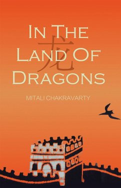 In the Land of Dragons (eBook, ePUB) - Chakravarty, Mitali