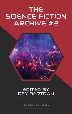 The Science Fiction Archive #2 (eBook, ePUB) - Leiber, Fritz; Kornbluth, C. M.; Sterling-Smith, Phyllis; Bradbury, Ray; Neville, Kris; Del Rey, Lester; Laumer, Keith; Harmon, Jim; Slesar, Henry; Lee, Stanley; Van Scyoc, Sydney; Browne, Howard