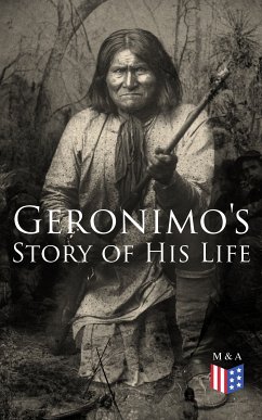 Geronimo's Story of His Life (eBook, ePUB) - Geronimo