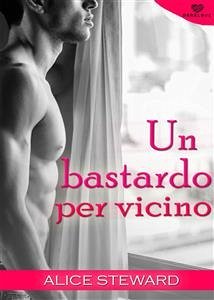 Un bastardo per vicino (Darklove) (eBook, ePUB) - Steward, Alice