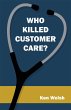 Who Killed Customer Care? (eBook, ePUB) - Bild 1