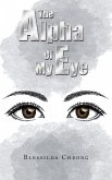 The Alpha of My Eye (eBook, ePUB)