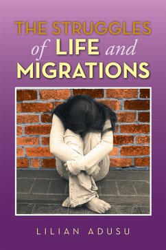 The Struggles of Life and Migrations (eBook, ePUB) - Adusu, Lilian