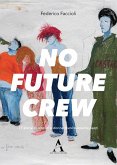 No future Crew. 11 storie di uomini e donne favolosamente pazzi (eBook, ePUB)