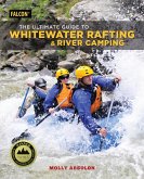 Ultimate Guide to Whitewater Rafting and River Camping (eBook, ePUB)