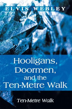 Hooligans, Doormen, and the Ten-Metre Walk (eBook, ePUB) - Webley, Elvis