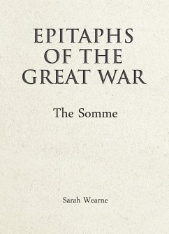 Epitaphs of the Great War: The Somme (eBook, ePUB) - Wearne, Sarah