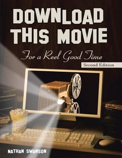 Download This Movie for a Reel Good Time: Second Edition (eBook, ePUB) - Swanson, Nathan