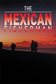 The Mexican Fisherman (eBook, ePUB) The Mexican Fisherman (eBook, ePUB)
