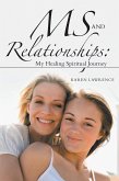 Ms and Relationships: My Healing Spiritual Journey (eBook, ePUB) Ms and Relationships: My Healing Spiritual Journey (eBook, ePUB)