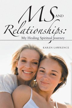 Ms and Relationships: My Healing Spiritual Journey (eBook, ePUB) - Lawrence, Karen