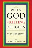 Why God Is Killing Religion (eBook, ePUB)