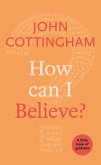 How Can I Believe? (eBook, ePUB)