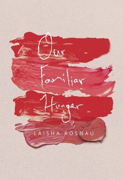 Our Familiar Hunger (eBook, ePUB) - Rosnau, Laisha