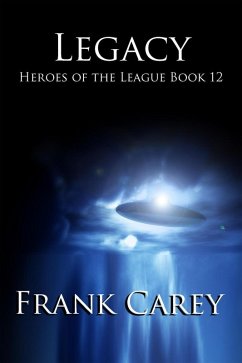 Legacy (Heroes of the League, #12) (eBook, ePUB) - Carey, Frank