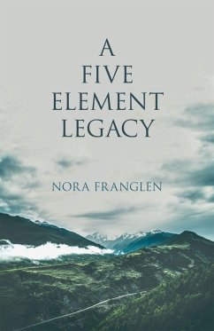 A Five Element Legacy (eBook, ePUB) - Franglen, Nora