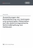 Auswirkungen der Kontaktierung von isotropen und anisotropen Materialien auf die elektromagnetische Schirmdämpfung von Gehäusen (eBook, PDF)