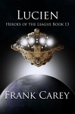 Lucien (Heroes of the League, #13) (eBook, ePUB)