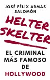 Helter Skelter El Criminal Más Famoso de Hollywood (eBook, ePUB)