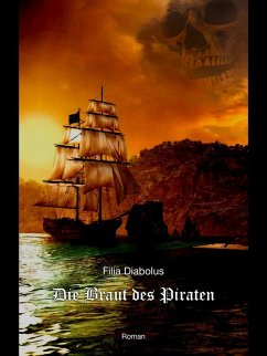 Die Braut des Piraten (eBook, ePUB) Die Braut des Piraten (eBook, ePUB)