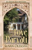 For the Love of Parvati (An Anita Ray Mystery, #1) (eBook, ePUB) For the Love of Parvati (An Anita Ray Mystery, #1) (eBook, ePUB)