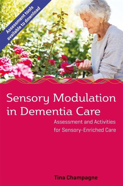 Sensory Modulation in Dementia Care (eBook, ePUB) Sensory Modulation in Dementia Care (eBook, ePUB)