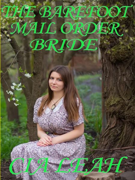 The Barefoot Mail Order Bride (eBook, ePUB) The Barefoot Mail Order Bride (eBook, ePUB)