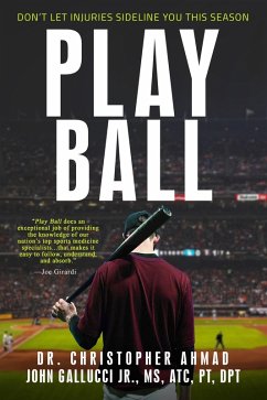 Play Ball: Don't Let Injuries Sideline You This Season (eBook, ePUB) - Ahmad, Christopher; Gallucci, John