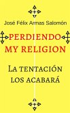 Perdiendo Mi Religión La tentación los acabará (eBook, ePUB)