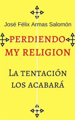 Perdiendo Mi Religión La tentación los acabará (eBook, ePUB) - Salomón, José Félix Armas