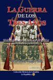 La guerra de los tres años Historiografía de la Guerra de los Mil Días en Colombia (1898-1902) (eBook, ePUB) La guerra de los tres años Historiografía de la Guerra de los Mil Días en Colombia (1898-1902) (eBook, ePUB)
