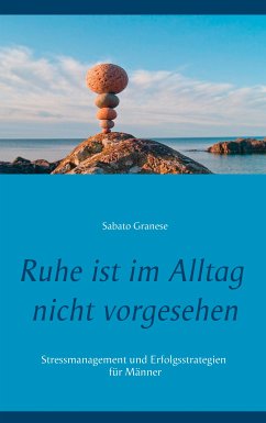 Ruhe ist im Alltag nicht vorgesehen (eBook, ePUB) - Granese, Sabato