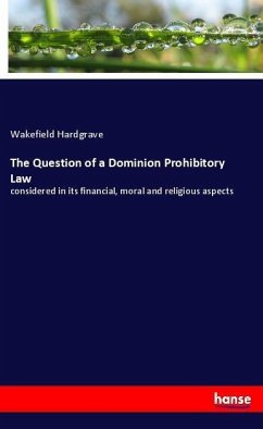 The Question of a Dominion Prohibitory Law - Hardgrave, Wakefield