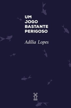Um jogo bastante perigoso (eBook, ePUB) - Lopes, Adília
