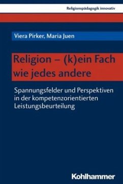 Religion - (k)ein Fach wie jedes andere - Pirker, Viera;Juen, Maria