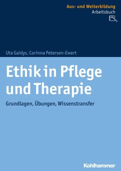 Ethik in Pflege und Therapie - Gaidys, Uta;Petersen-Ewert, Corinna