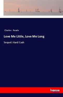 Love Me Little, Love Me Long - Reade, Charles