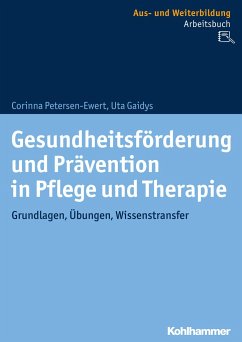 Gesundheitsförderung und Prävention in Pflege und Therapie - Petersen-Ewert, Corinna;Gaidys, Uta