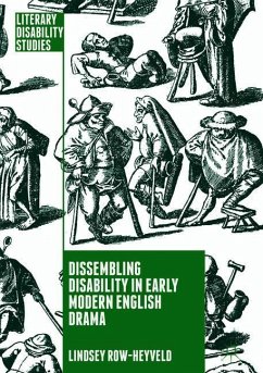 Dissembling Disability in Early Modern English Drama - Row-Heyveld, Lindsey