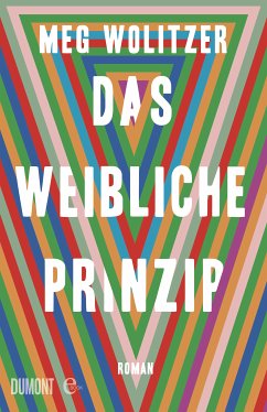 Das weibliche Prinzip (eBook, ePUB) - Wolitzer, Meg