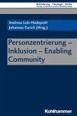 Personzentrierung - Inklusion - Enabling Community