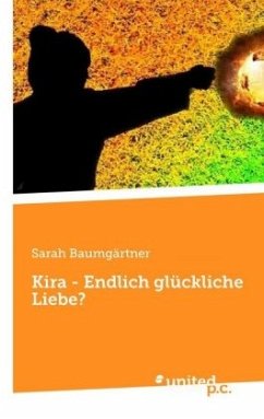 Kira - Endlich glückliche Liebe? - Baumgärtner, Sarah