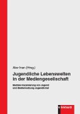 Jugendliche Lebenswelten in der Mediengesellschaft (eBook, PDF)