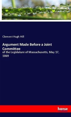 Argument Made Before a Joint Committee - Hill, Clement Hugh