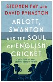 Arlott, Swanton and the Soul of English Cricket (eBook, ePUB)